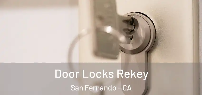 Door Locks Rekey San Fernando - CA