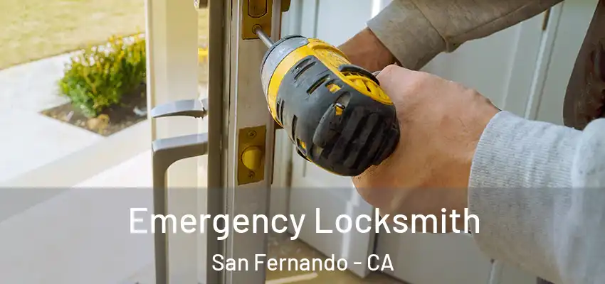  Emergency Locksmith San Fernando - CA