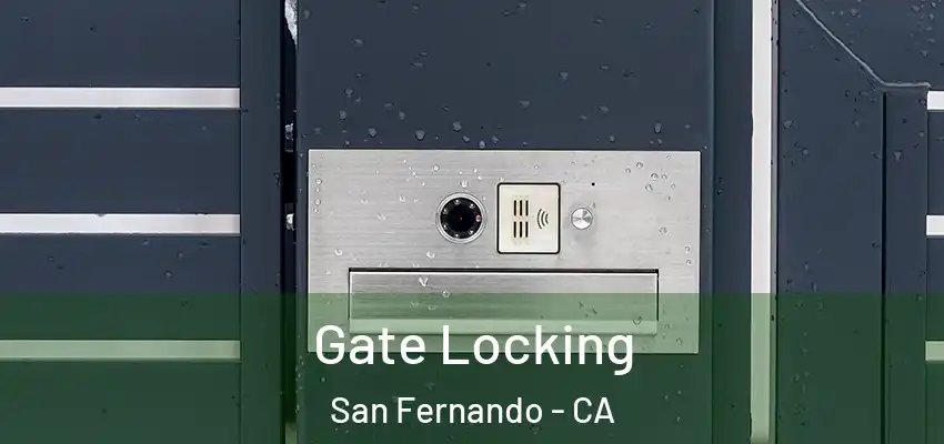 Gate Locking San Fernando - CA