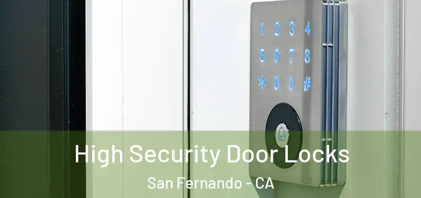  High Security Door Locks San Fernando - CA