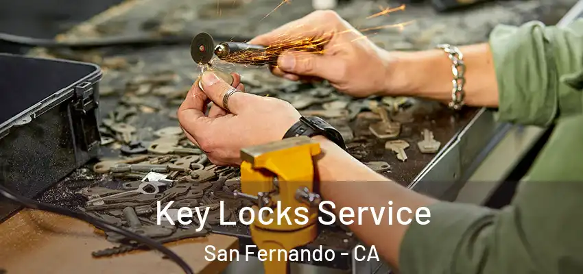  Key Locks Service San Fernando - CA