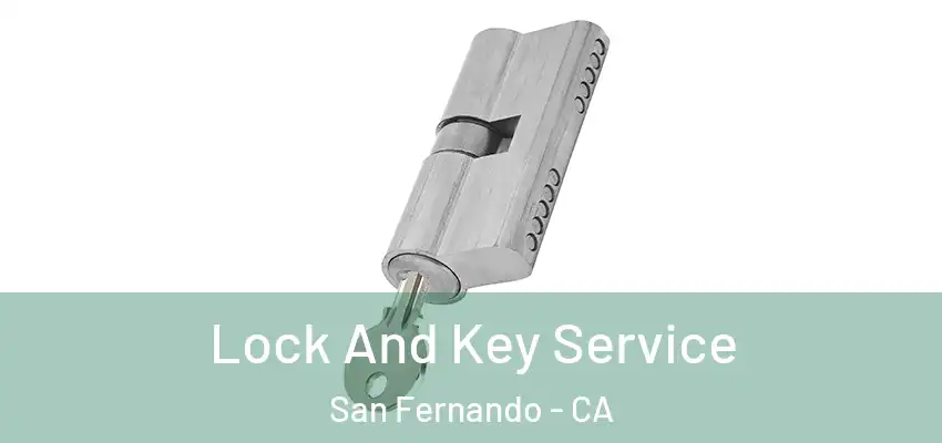  Lock And Key Service San Fernando - CA