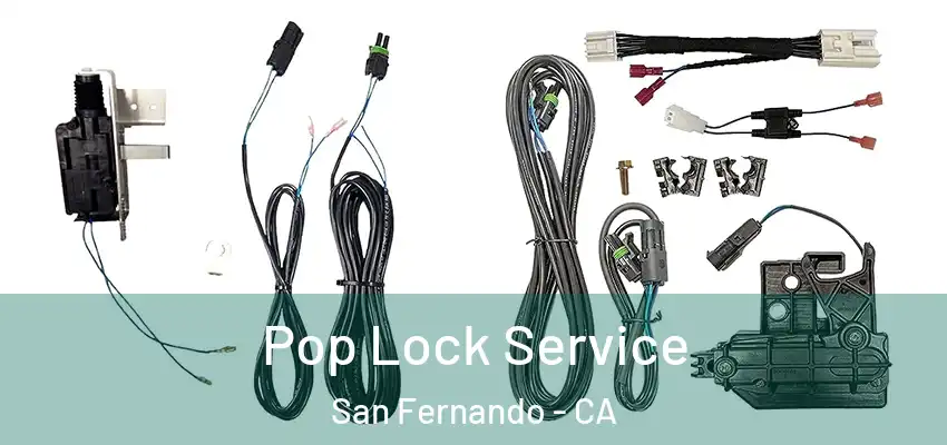  Pop Lock Service San Fernando - CA