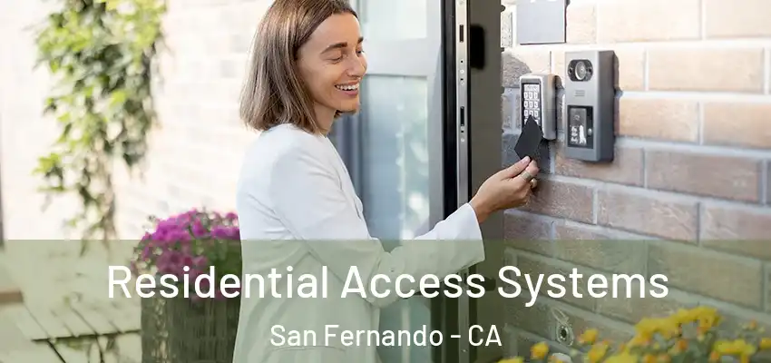 Residential Access Systems San Fernando - CA