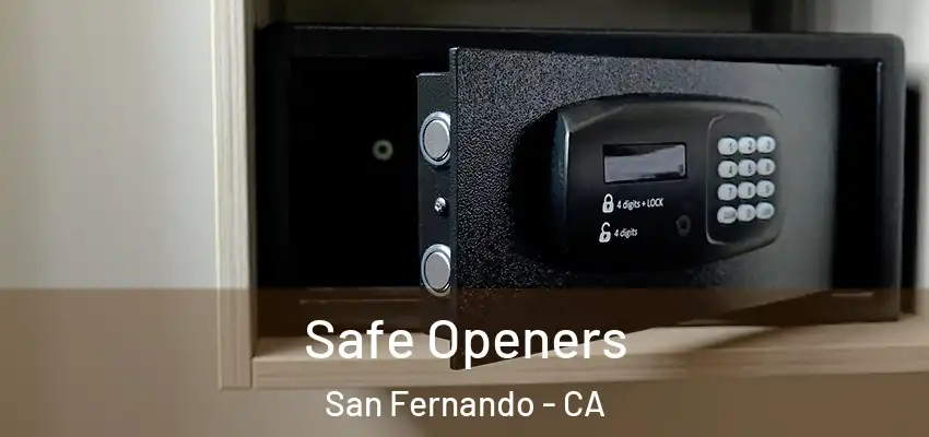  Safe Openers San Fernando - CA