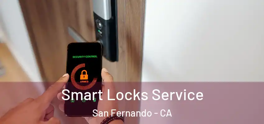 Smart Locks Service San Fernando - CA